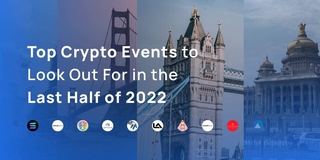 Top Crypto Events to Look Out For in the Last Half of 2022 Transak